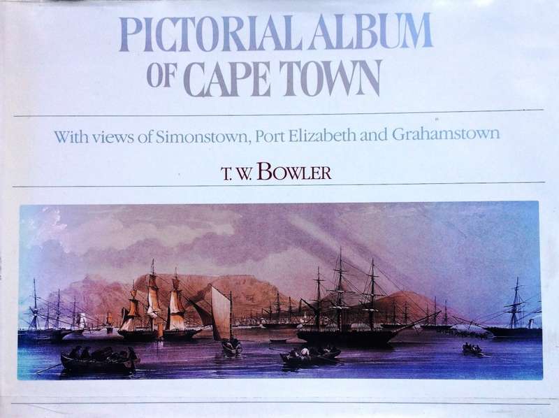 Pictorial Album of Cape Town, with views of Simon's Town, Port Elizabeth, Graham's Town - T W BOWLER