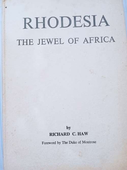 Rhodesia The Jewel of Africa by Richard C Haw
