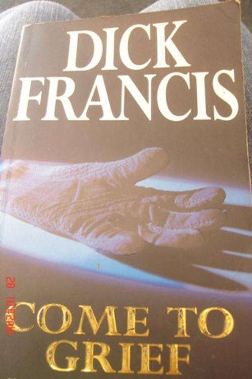 COME TO GRIEF BY DICK FRANCIS