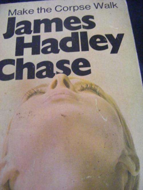 MAKE THE CORPSE WALK BY JAMES HADLEY CHASE