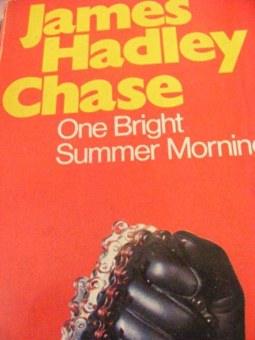 ONE BRIGHT SUMMER MORNING BY JAMES HADLEY CHASE