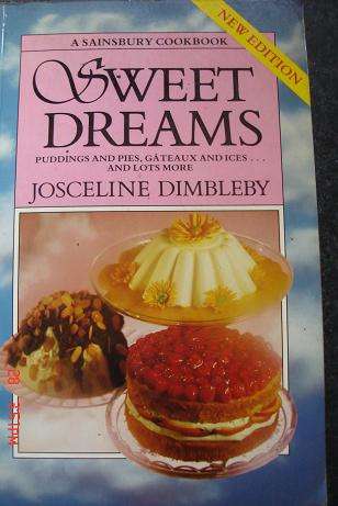 SWEET DREAMS, PUDDINGS AND PIES AND LOTS MORE