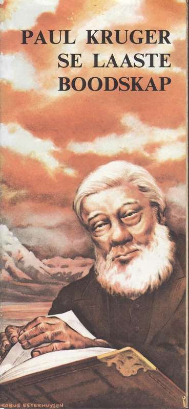 Paul Kruger Se Laaste Boodskap (Last Message) made by him in 1904 in Switzerland