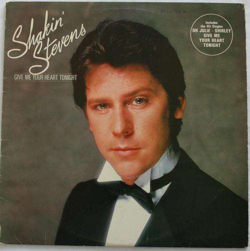 SHAKIN STEVENS -- GIVE ME YOUR HEART TONIGHT -- VINYL LP RECORD