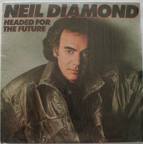 NEIL DIAMOND -- HEADED FOR THE FUTURE -- VINYL LP RECORD