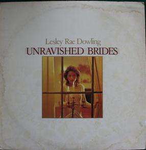 LESLEY RAE DOWLING--UNRAVISHED BRIDES -- VINYL LP RECORD