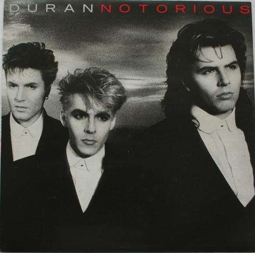 DURAN DURAN -- NOTORIOUS --- VINYL LP RECORD