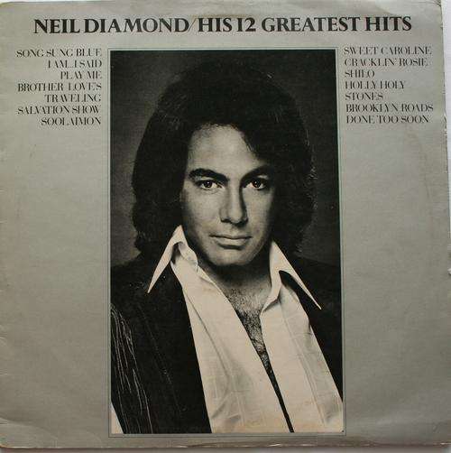 NEIL DIAMOND -- HIS 12 GREATEST HITS -- VINYL LP RECORD