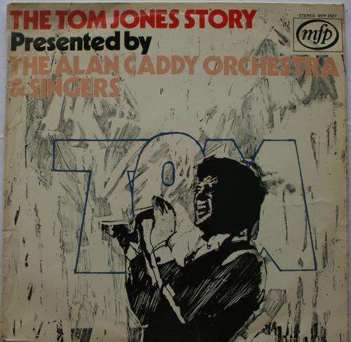 THE TOM JONES STORY -- BY ALLAN CADDY ORCHESTRA & SINGERS -- VINYL LP RECORD