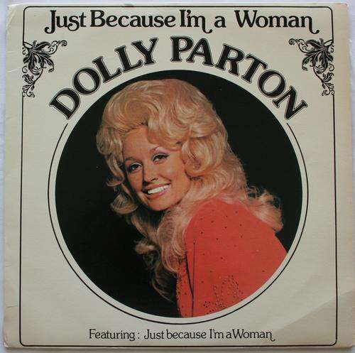 DOLLY PARTON -- JUST BECAUSE I'M A WOMAN -- VINYL LP RECORD