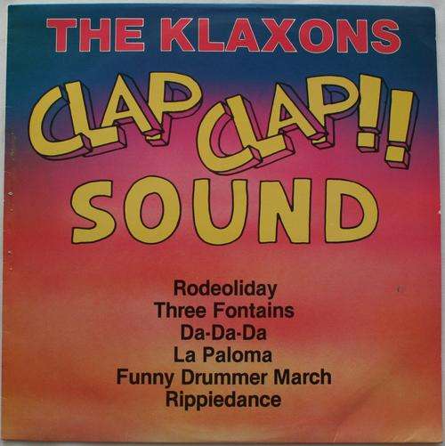 THE KLAXONS -- CLAP CLAP SOUND--VINYL LP RECORD