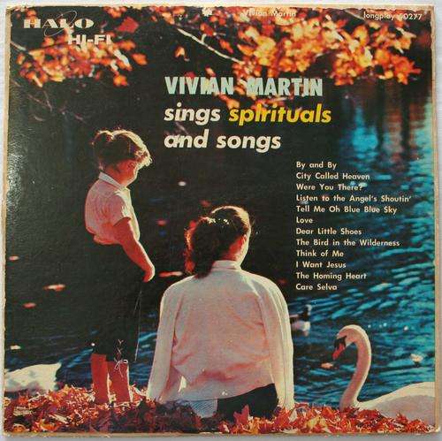 R4.00 SPECIAL -- VIVIAN MARTIN -- SINGS SPIRITUALS AND SONGS -- VINYL LP RECORD