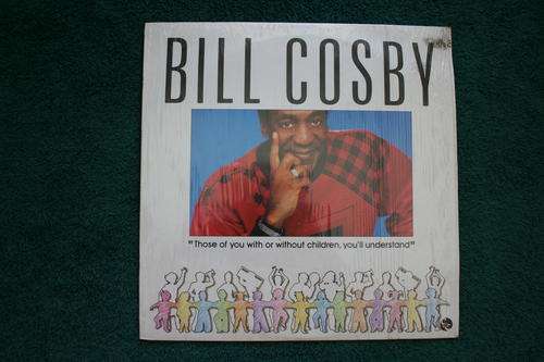 BILL COSBY-- Those of you with or without children,you'll understand-- VINYL LP RECORD