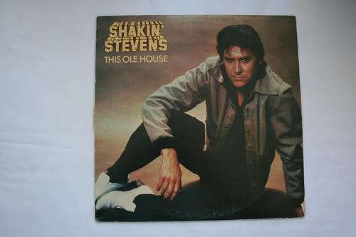 SHAKIN STEVENS -- THIS OLE HOUSE -- VINYL LP RECORD