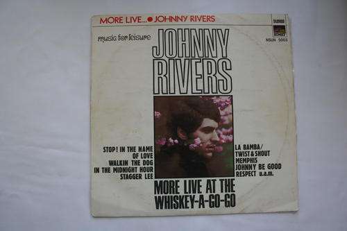 JOHNNY RIVERS--MORE LIVE AT THE WHISKEY A GO GO -- VINYL LP RECORD