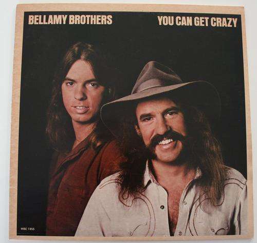BELLAMY BROTHERS -- YOU CAN GET CRAZY -- VINYL LP RECORD