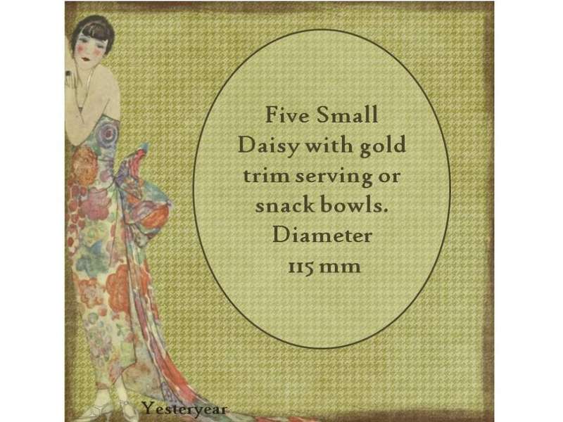 Five Small Daisy with gold trim serving or snack bowls.