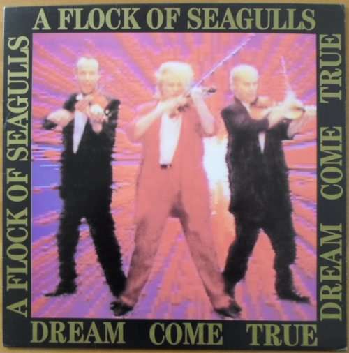 A Flock of Seagulls - Dream Come True