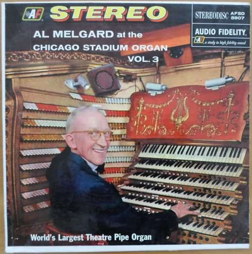 Al Melgard - At the Chicago Stadium Organ Vol. 3
