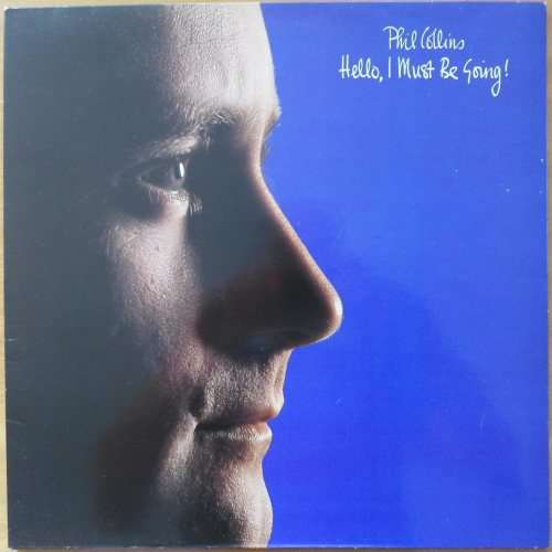 Phil Collins - Hello, I Must Be Going!