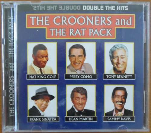 The Crooners and The Rat Pack - Double the Hits