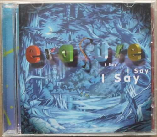 Erasure - I Say I Say I Say