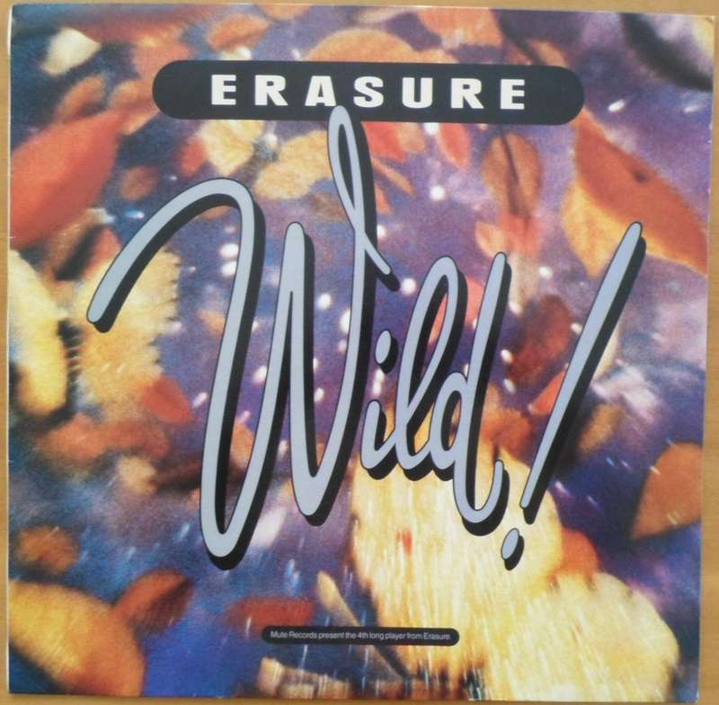 Erasure - Wild!