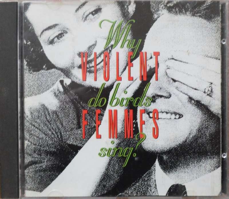 Violent Femmes - Why Do Birds Sing?