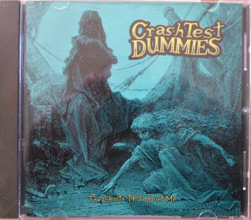 Crash Test Dummies - The Ghosts That Haunt Me