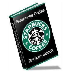 Starbucks Coffee Recipe eBook