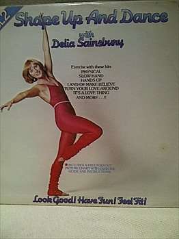 SHAPE UP AND DANCE WITH DELIA SAINSBURY