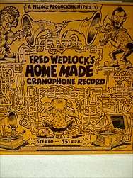 A Pillock Produckshun : Fred Wedlock's Home Made Gramophone Record : LP in VG Condition