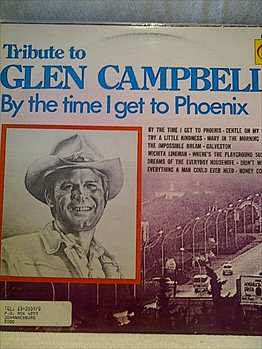 Tribute to Glen Campbell : By the Time I get to Phoenix : LP in good Condition