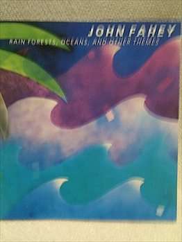 John Fahey : Rain Forests, Ocean & Other Themes : CD