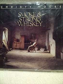 Christy Moore : Smoke & Strong Whisky : CD