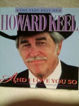 Howard Keel : The Very Best Of, And I Love You So : CD