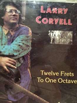 Larry Coryell : Twelve Frets To One Octave : CD