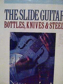 The Slide Guitar Bottles Knives And Steel : CD