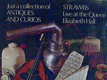 Strawbs : Live At The Queen Eliz. Hall, Just A Collection Of Antiques & Curios : CD