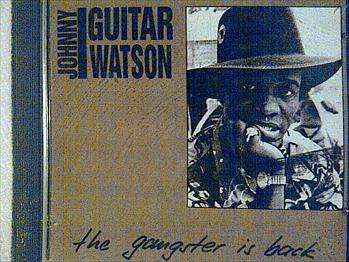 Johnny Guitar Watson : The Ganster Is Back : CD