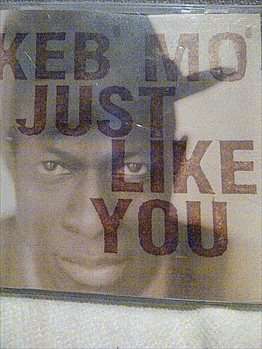 Keb Mo : Just Like You : CD