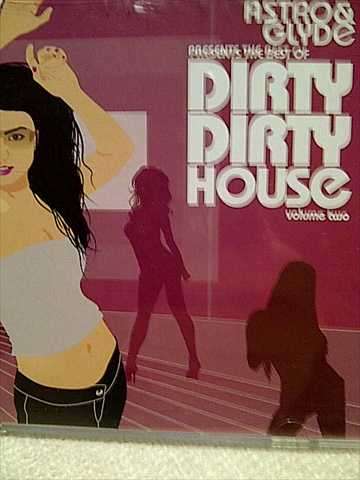 Astro and Glyde presents dirty dirty house volume 2 : CD