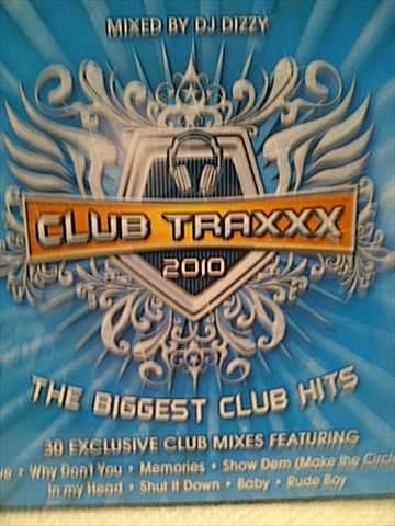 Club Traxx 2010 : The Biggest Club Hits 2010: Vol 4: Mixed by Dizzy : CD