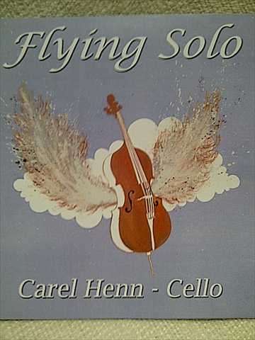 Flying Solo : Carel Henn Cello : CD