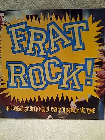Frat Rock : The Greatest Rock n Roll Party Tunes of all time : CD