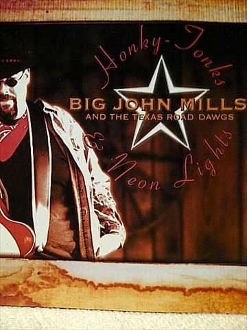 Big John Mills and the Texas Road Dawgs: Honky Tonks and Neon Lights : CD