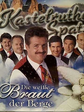 Kastelruther Spatzen: Die Weibe Braut be Berge : CD