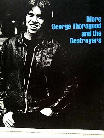 George Thorogood and the Destroyers: More George Thorogood and the Destroyers : CD