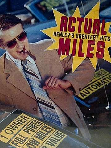 Don Henley: Actual Miles : Henleys Greatest Hits : CD