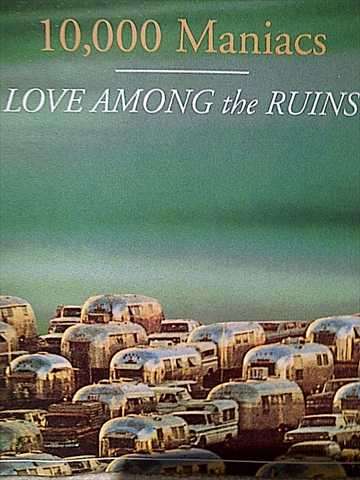 10000 Maniacs : Love Among the Ruins : CD